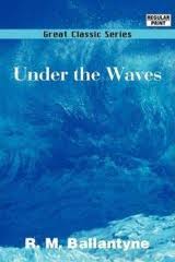 Under the Waves by R. M. Ballantyne