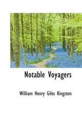 Notable Voyagers by Henry Frith and William Henry Giles Kingston