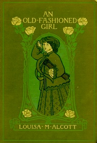 An Old-fashioned Girl, by Louisa May Alcott