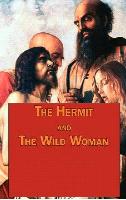 The Hermit and the Wild Woman