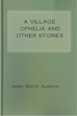 A Village Ophelia and Other Stories