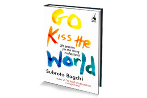 Go Kiss the World: Life Lessons For the Young Professional