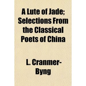 A Lute of Jade : selections from the classical poets of China