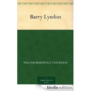 BARRY LYNDON FROM THE WORKS OF WILLIAM MAKEPEACE THACKERAY