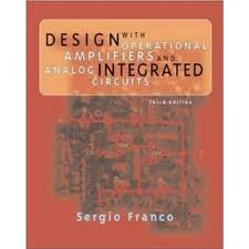 Design with operational amplifiers & analog integrated circuits