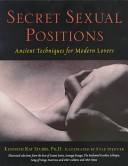 Secret Sexual Positions: Ancient Techniques for Modern Lovers