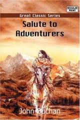 Salute to Adventurers by John Buchan