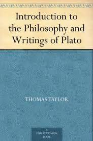 Introduction to the Philosophy and Writings of Plato by Thomas Taylor