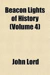 Beacon Lights of History, Volume 04 by John Lord