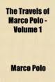 The Travels of Marco Polo â€” Volume 1 by Marco Polo and Rustichello of Pisa