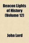 Beacon Lights of History, Volume 13 by John Lord