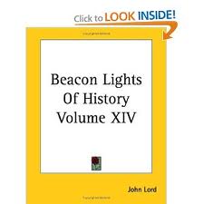 Beacon Lights of History, Volume 14 by John Lord