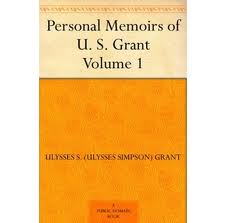 Personal Memoirs of U. S. Grant â€” Volume 1 by Ulysses S. Grant