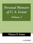 Personal Memoirs of U. S. Grant â€” Volume 2 by Ulysses S. Grant