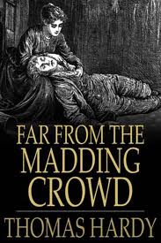 Far from the Madding Crowd by Thomas Hardy