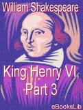 King Henry VI, Part 3 by William Shakespeare