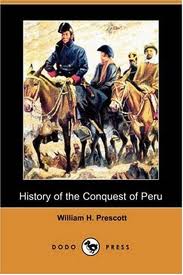 History of the Conquest of Peru by William Hickling Prescott