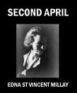 Second April by Edna St. Vincent Millay