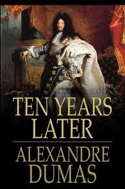 Ten Years Later by Alexandre Dumas