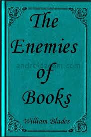 The Enemies of Books by William Blades