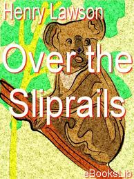 Over the Sliprails by Henry Lawson