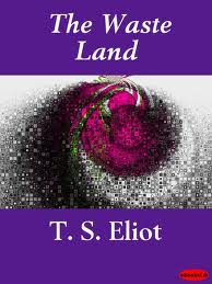 The Waste Land by T. S. Eliot