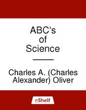 ABC's of Science by Charles A. Oliver