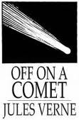 Off on a Comet! a Journey through Planetary Space by Jules Verne