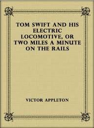 Tom Swift and His Electric Locomotive, or, Two Miles a Minute on the Rails