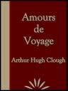 Amours De Voyage by Arthur Hugh Clough