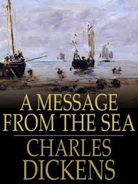 A Message from the Sea by Charles Dickens