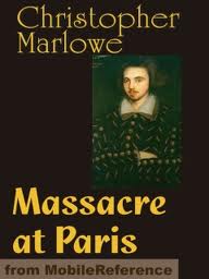 Massacre at Paris by Christopher Marlowe