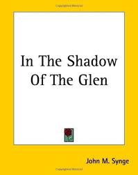 In Shadow of the Glen by J. M. Synge