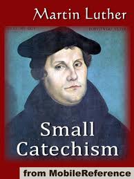 Martin Luther's Small Catechism, translated by R. Smith by Martin Luther