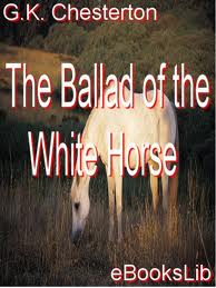 The Ballad of the White Horse by G. K. Chesterton