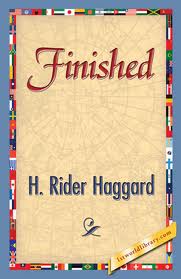 Finished by Henry Rider Haggard