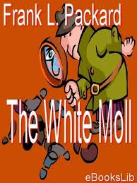 The White Moll by Frank L. Packard