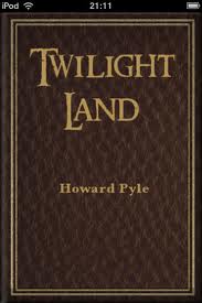 Twilight Land by Howard Pyle