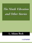 The ninth vibration and other stories by L. Adams Beck