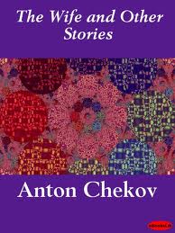 The Wife, and other stories by Anton Pavlovich Chekhov