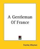 A Gentleman of France by Stanley John Weyman