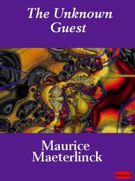 The Unknown Guest by Maurice Maeterlinck