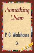 Something New by P. G. Wodehouse