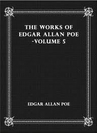 The Works of Edgar Allan Poe â€” Volume 5 by Edgar Allan Poe