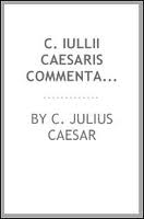 C. Iuli Caesaris De Bello Gallico by Julius Caesar