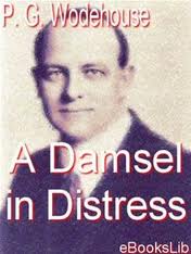 A Damsel in Distress by P. G. Wodehouse