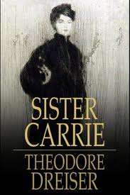 Sister Carrie: a Novel by Theodore Dreiser