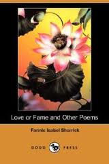 Love or Fame; and Other Poems by Fannie Isabel Sherrick