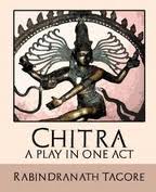 Chitra, a play in one act by Rabindranath Tagore