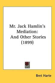 Mr. Jack Hamlin's Mediation by Bret Harte